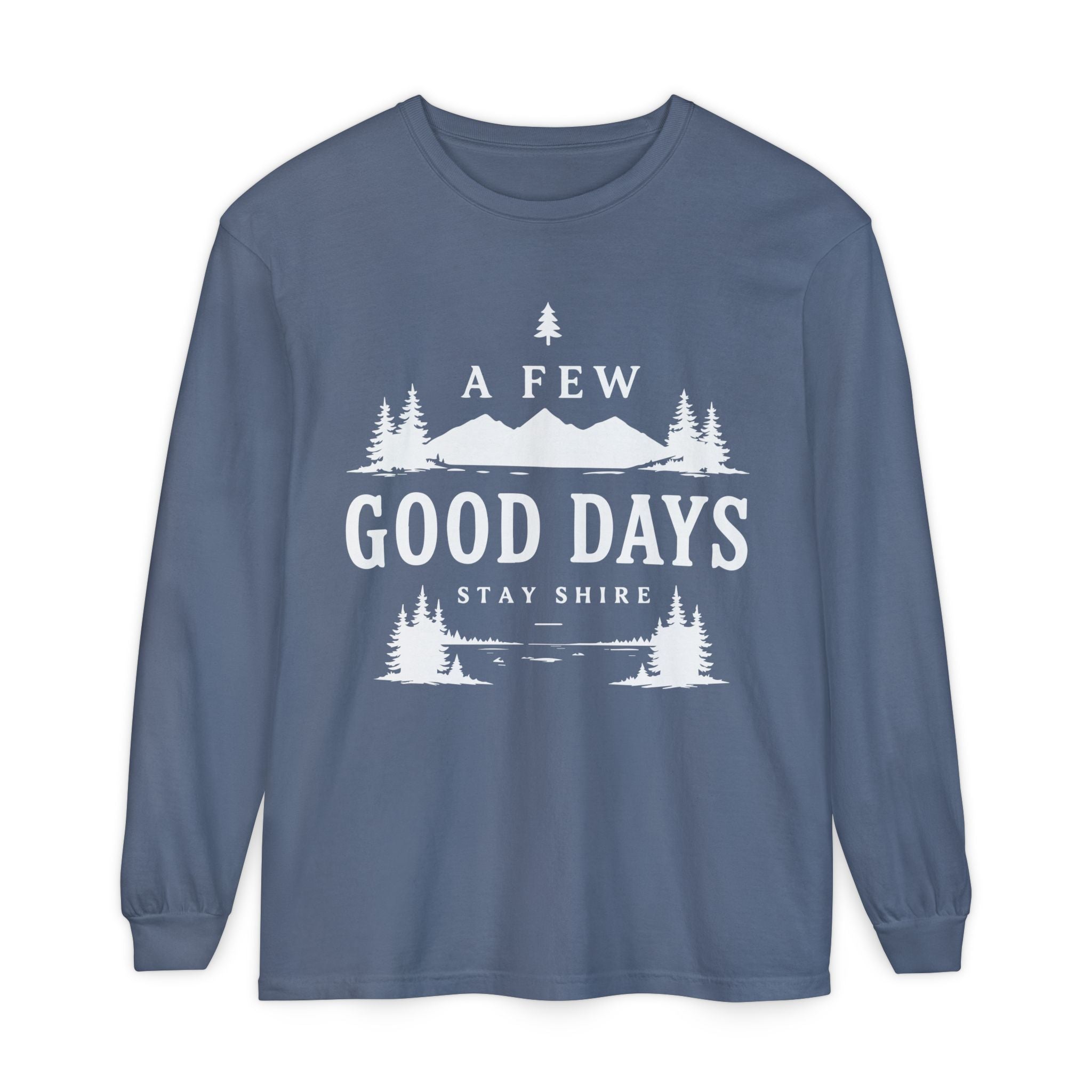 A Few Good Days Long Sleeve Tee
