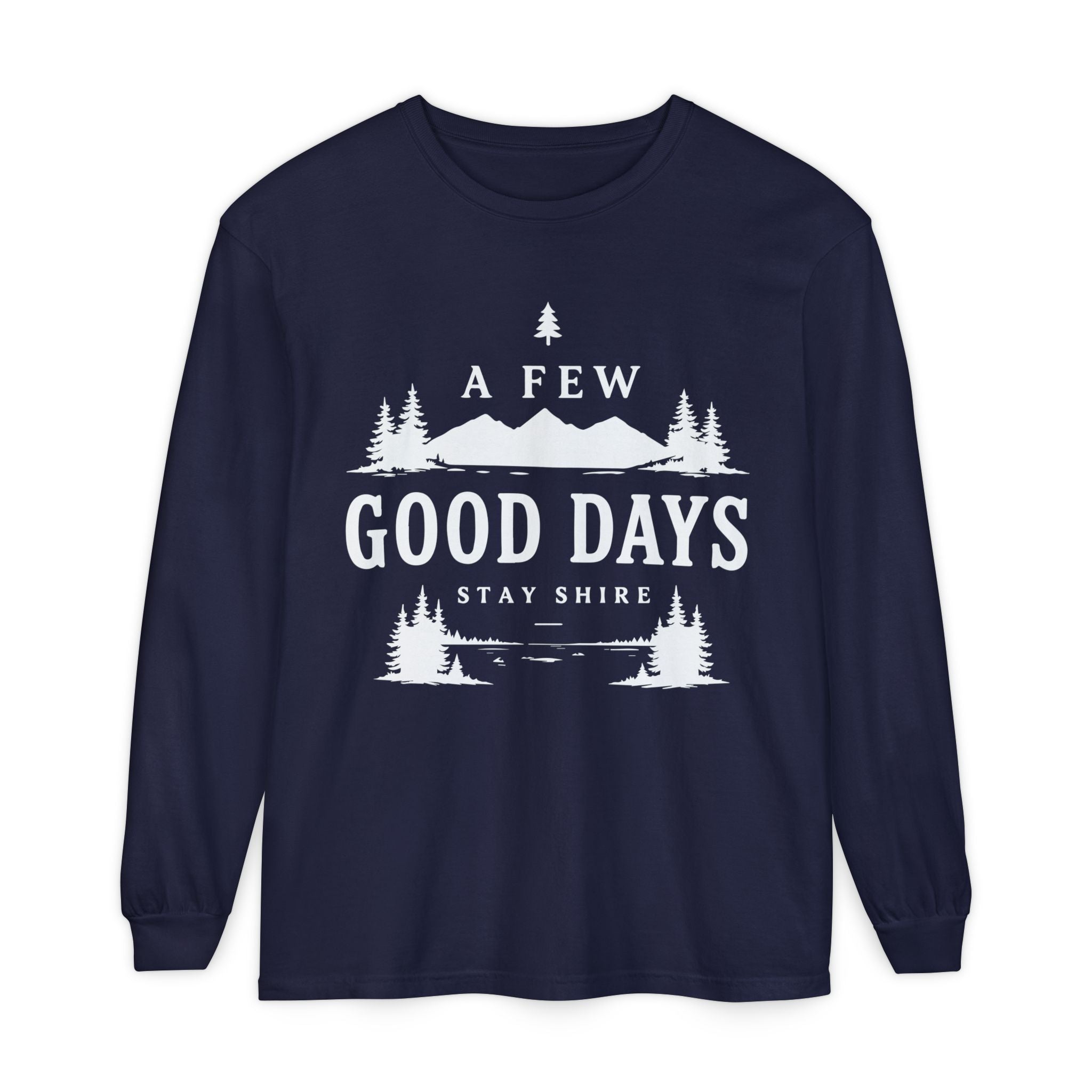 A Few Good Days Long Sleeve Tee