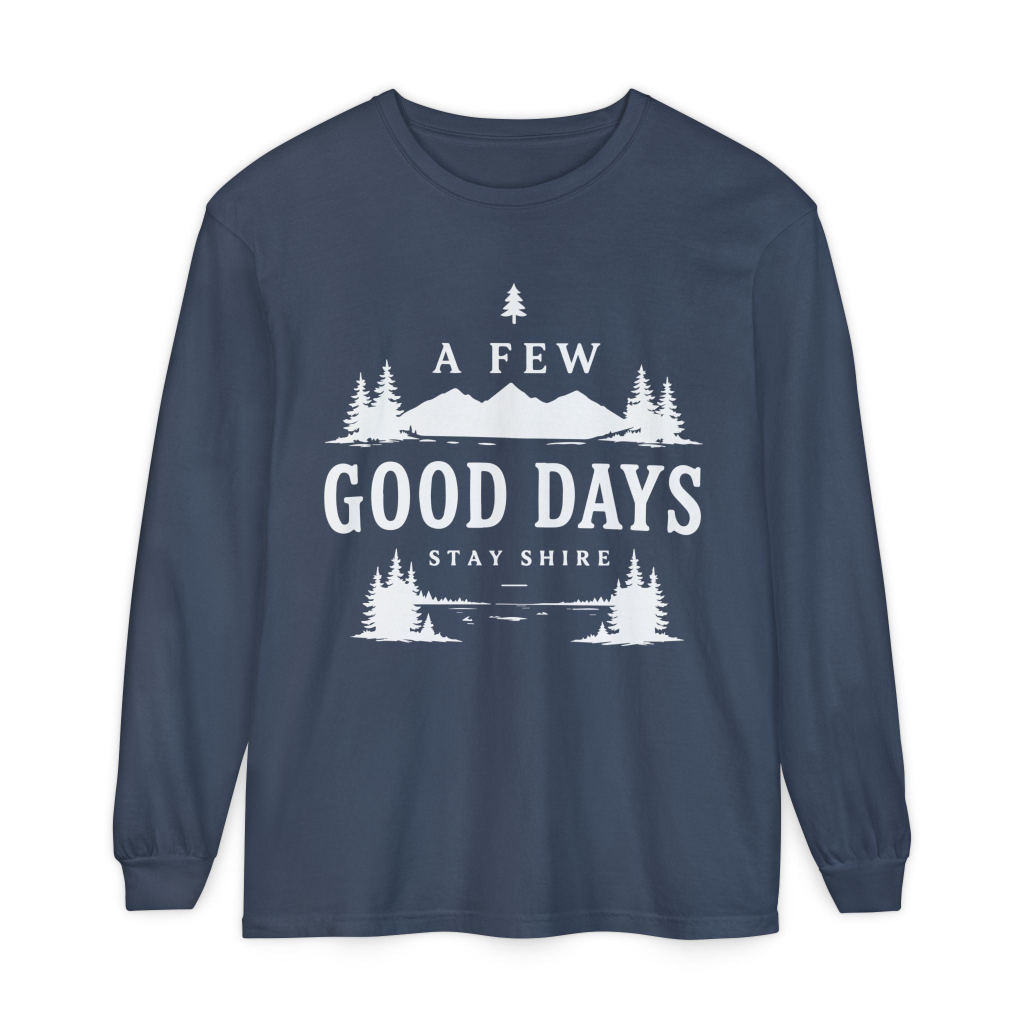A Few Good Days Long Sleeve Tee