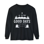 A Few Good Days Long Sleeve Tee