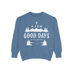 A few good days Sweatshirt — Crewneck